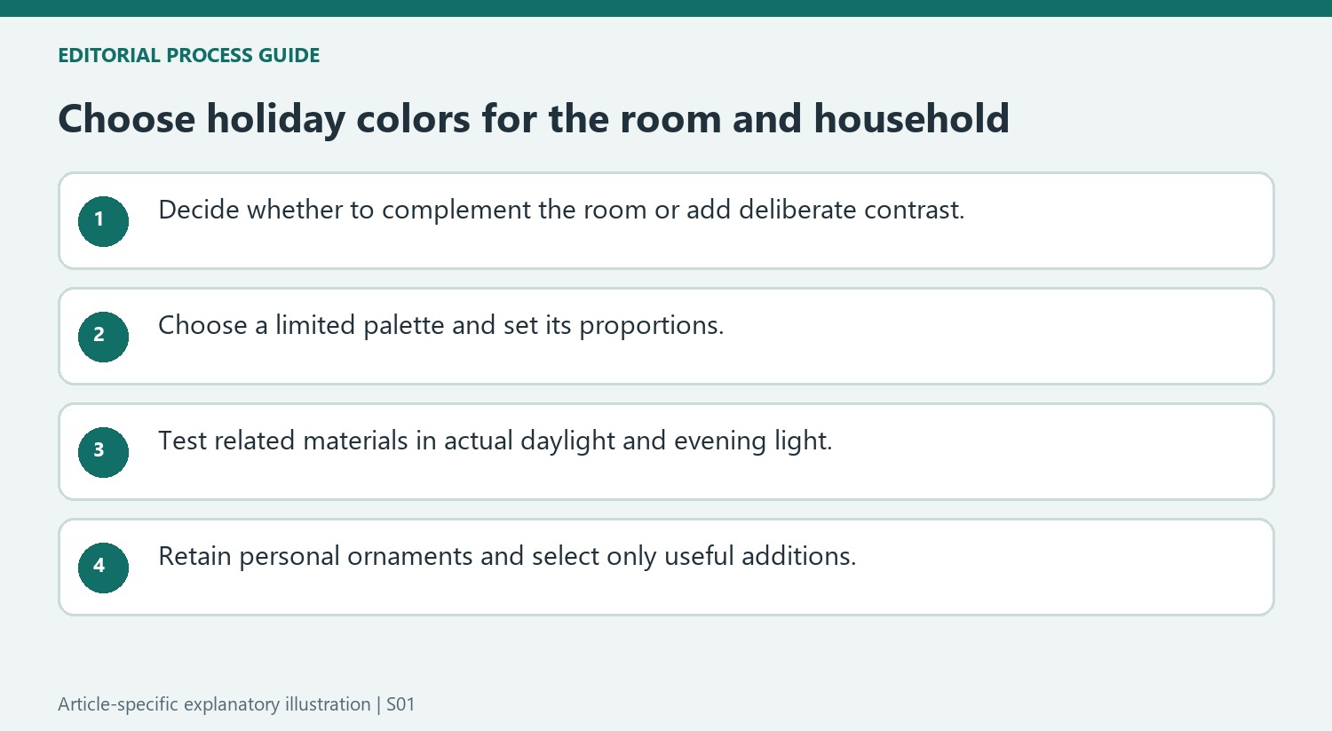 Choose holiday colors for the room and household